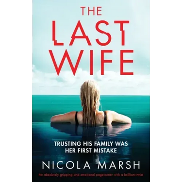 The Last Wife: An absolutely gripping and emotional page turner with a brilliant twist