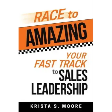 Race To Amazing: Your Fast Track to Sales Leadership