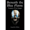 Beneath the Blue Flame: Treasure of the Dragon