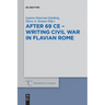 After 69 CE - Writing Civil War in Flavian Rome