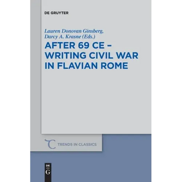 After 69 CE - Writing Civil War in Flavian Rome