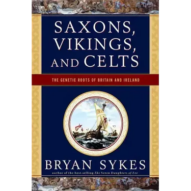 Saxons, Vikings, and Celts: The Genetic Roots of Britain and Ireland