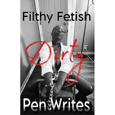 Filthy Fetish: Dirty