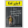 Til the Fat Girl Sings: From an Overweight Nobody to a Broadway Somebody-A Memoir