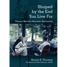 Shaped by the End You Live for: Thomas Merton's Monastic Spirituality