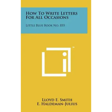 How To Write Letters For All Occasions: Little Blue Book No. 855