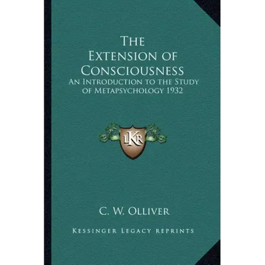 The Extension of Consciousness: An Introduction to the Study of Metapsychology 1932