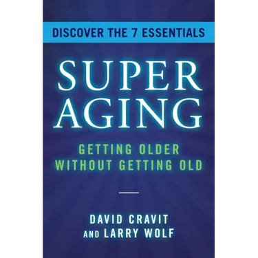 Superaging: Getting Older Without Getting Old
