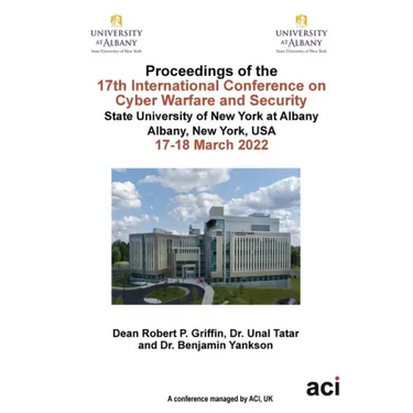 ICCWS 2022 Proceedings of the 17th International Conference on Cyber Warfare and Security