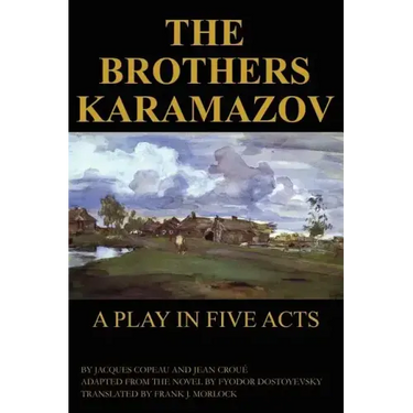 The Brothers Karamazov: A Play in Five Acts