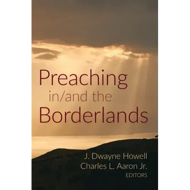 Preaching in/and the Borderlands
