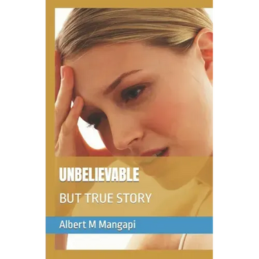 Unbelievable: But True Story