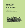 Kentucky Soldiers of the War of 1812, with an Added Index and a New Introduction by G. Glenn Clift
