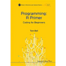 Programming: A Primer - Coding for Beginners