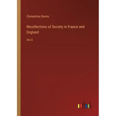 Recollections of Society in France and England: Vol II
