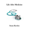 Life After Medicine
