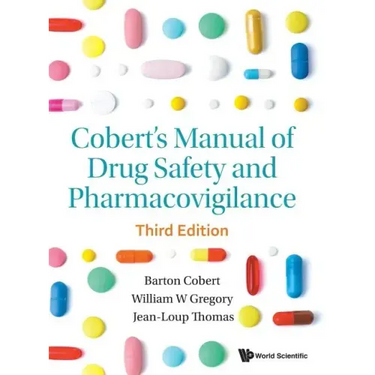 Cobert's Manual of Drug Safety and Pharmacovigilance (Third Edition)