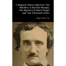 C Auguste Dupin Collection: The Murders in the Rue Morgue, The Mystery of Marie Roget and The Purloined Letter
