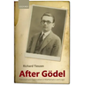 After Godel: Platonism and Rationalism in Mathematics and Logic
