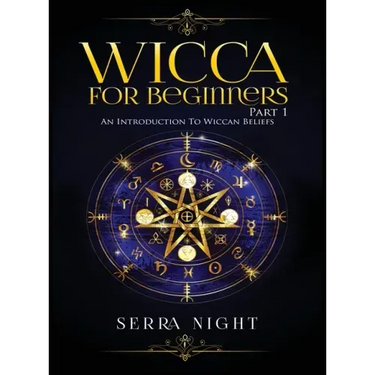 Wicca For Beginners: Part 1, An Introduction to Wiccan Beliefs
