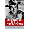 American Legends: The Life of Clint Eastwood