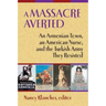 A Massacre Averted: An Armenian Town, an American Nurse, and the Turkish Army They Resisted