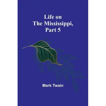 Life on the Mississippi, Part 5