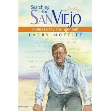 Searching for SanViejo: Notes to my Younger Self