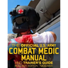 The Official US Army Combat Medic Manual & Trainer's Guide - Full Size Edition: Complete & Unabridged - 500+ pages - Giant 8.5" x 11" Size - MOS 68W C