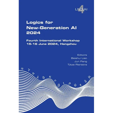 Logics for New-Generation AI. Fourth International Workshop: 15-16 June 2024, Hangzhou