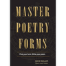 Master Poetry Forms: A Friendly Introduction & (nearly) Exhaustive Reference to the Construction & Contents of English-Language Poems
