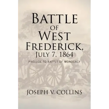 Battle of West Frederick, July 7, 1864: Prelude to Battle Of Monocacy
