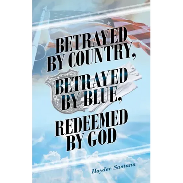 Betrayed by Country, Betrayed by Blue, Redeemed by God