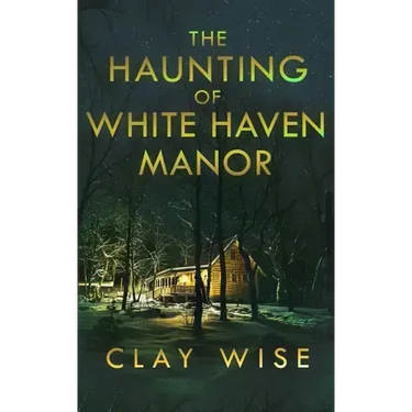 The Haunting of White Haven Manor