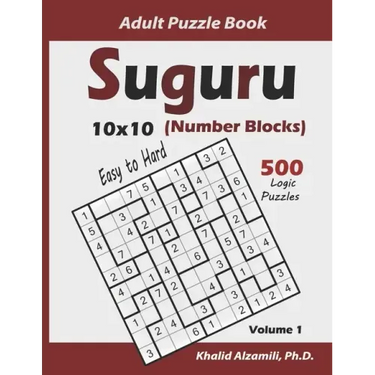 Suguru Adult Puzzle Book (Number Blocks): 500 Easy to Hard Logic Puzzles (10x10): Keep Your Brain Young