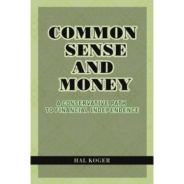 Common Sense and Money: A Conservative Path to Financial Independence