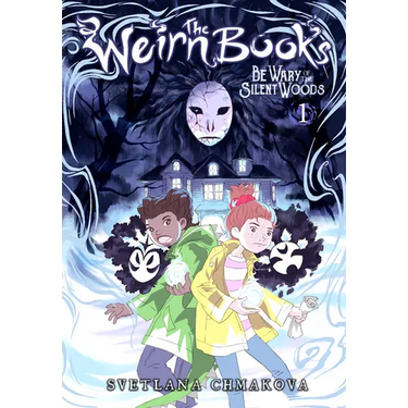 The Weirn Books, Vol. 1: Be Wary of the Silent Woods