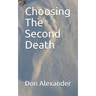 Choosing the Second Death