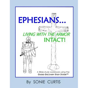 Ephesians: Living with the Armor Intact!