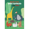 Spell it Out Wild Animals For Kids: Book for Ages 2-7 for Kids, Toddlers, Boys, Girls, Kids, preschool&Kindergarten, Guessing Game, word Guessing, Pic