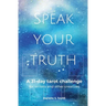 Speak Your Truth: A 31-Day Tarot Challenge for Writers and Other Creatives