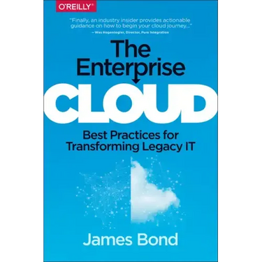 The Enterprise Cloud: Best Practices for Transforming Legacy It