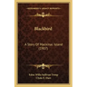 Blackbird: A Story Of Mackinac Island (1907)