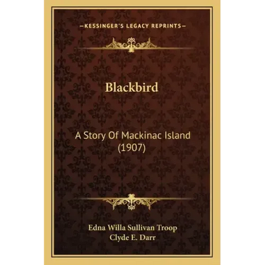 Blackbird: A Story Of Mackinac Island (1907)