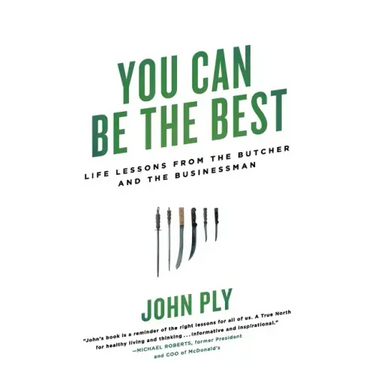 You Can Be the Best: Life Lessons from the Butcher and the Businessman
