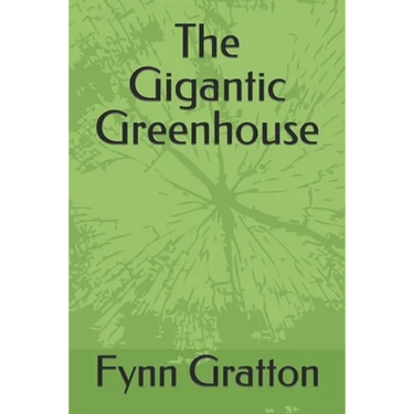 The Gigantic Greenhouse