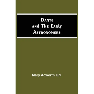 Dante And The Early Astronomers