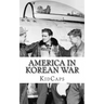 America In Korean War: A History Just for Kids!