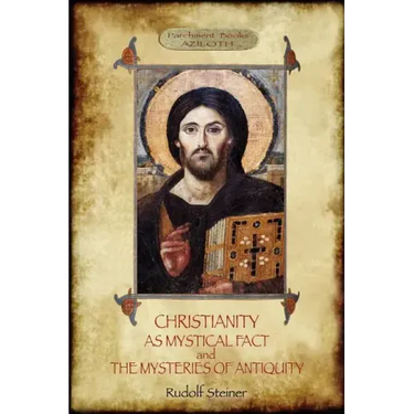 Christianity As Mystical Fact; and The Mysteries of Antiquity: (Aziloth Books)