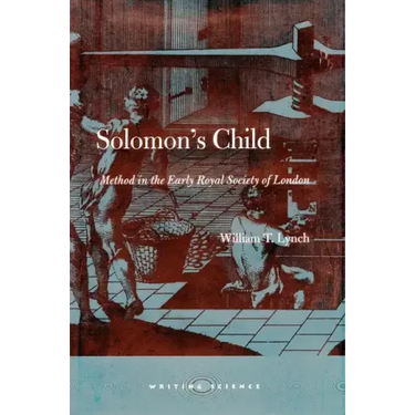 Solomon's Child: Method in the Early Royal Society of London